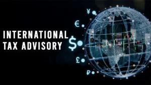International Tax Advisory: Cross-Border Planning and Compliance